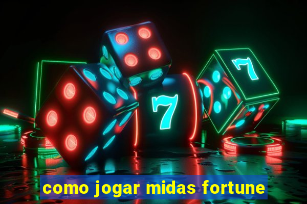 como jogar midas fortune